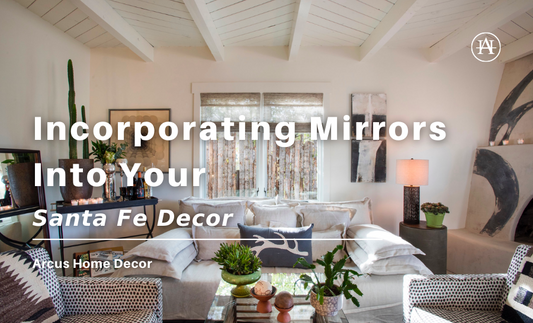 Incorporating Mirrors Into Your Santa Fe Decor