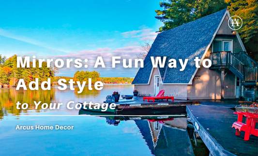 Mirrors: A Fun Way to Add Style to Your Cottage