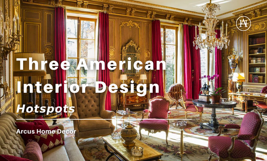 Three American Interior Design Hotspots