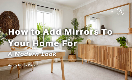 How to Add Mirrors To Your Home For A Modern Look